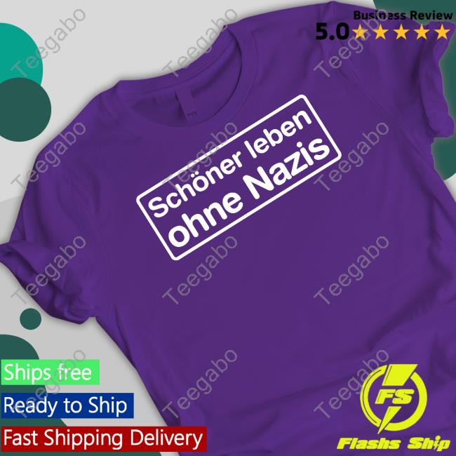 Schoner Leben Ohne Nazis Shirt